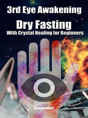 cover image of 3rd Eye Awakening Dry Fasting With Crystal Healing for Beginners